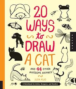 E-Book (pdf) 20 Ways to Draw a Cat and 44 Other Awesome Animals von Julia Kuo