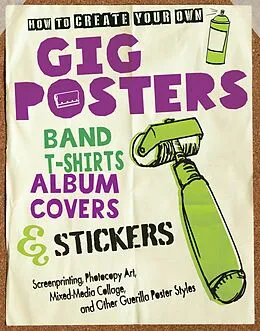 E-Book (pdf) How to Create Your Own Gig Posters, Band T-Shirts, Album Covers, & Stickers von Ruthann Godollei