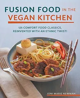 E-Book (epub) Fusion Food in the Vegan Kitchen von Joni Marie Newman