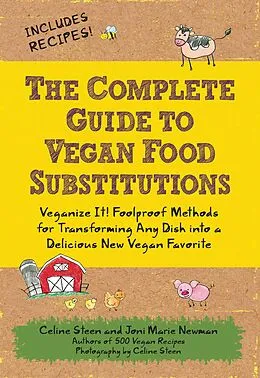 E-Book (epub) The Complete Guide to Vegan Food Substitutions von Celine Steen, Joni Marie Newman