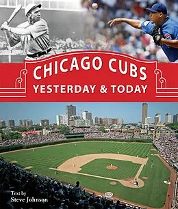 E-Book (epub) Chicago Cubs Yesterday & Today von Steve Johnson