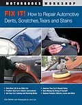 ePUB Fix It! How to Repair Automotive Dents, Scratches, Tears and Stains von Kris Palmer