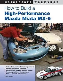 E-Book (epub) How to Build a High-Performance Mazda Miata MX-5 von Keith Tanner