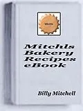 E-Book (epub) Mitchls Bakery Recipes von Billy Mitchell
