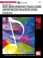 eBook (pdf) Great American Marches, Polkas &amp; Grand Concert Waltzes for Acoustic Guitar de Douglas Back