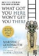 Couverture cartonnée What Got You Here Won't Get You There de Marshall Goldsmith