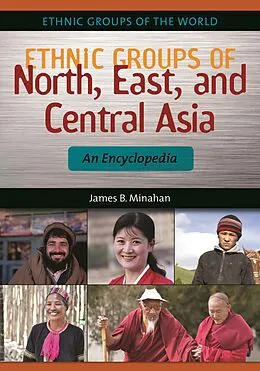 E-Book (pdf) Ethnic Groups of North, East, and Central Asia von James B. Minahan