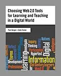 E-Book (pdf) Choosing Web 2.0 Tools for Learning and Teaching in a Digital World von Pam Berger, Sally Trexler