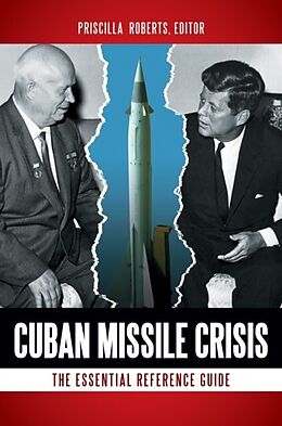 E-Book (pdf) Cuban Missile Crisis: The Essential Reference Guide von 