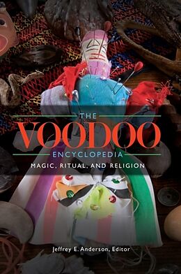 Fester Einband The Voodoo Encyclopedia: Magic, Ritual, and Religion von Jeffrey Anderson