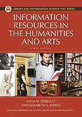 E-Book (pdf) Information Resources in the Humanities and the Arts von Anna H. Perrault, Elizabeth S. Aversa, Sonia Ramírez Wohlmuth