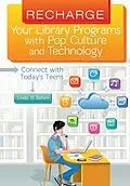 E-Book (pdf) Recharge Your Library Programs with Pop Culture and Technology: von Linda D. Behen