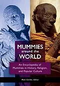 E-Book (pdf) Mummies around the World: An Encyclopedia of Mummies in History, Religion, and Popular Culture von Matt Cardin