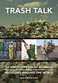 E-Book (epub) Trash Talk: An Encyclopedia of Garbage and Recycling around the World von Robert William Collin