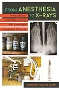 E-Book (epub) From Anesthesia to X-Rays: Innovations and Discoveries That Changed Medicine Forever von Christiane Nockels Fabbri Ph. D.