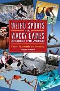Weird Sports and Wacky Games around the World
