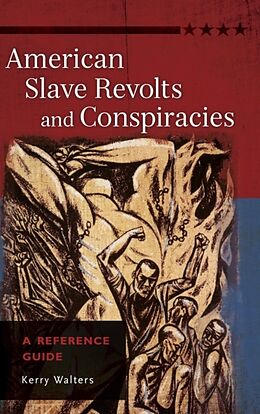 Fester Einband American Slave Revolts and Conspiracies von Kerry Walters
