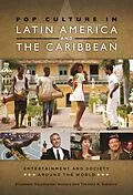E-Book (epub) Pop Culture in Latin America and the Caribbean von Elizabeth Gackstetter Nichols, Timothy R. Robbins Ph. D.