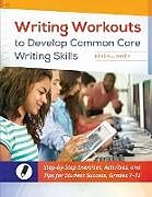 Kartonierter Einband Writing Workouts to Develop Common Core Writing Skills von Kendall Haven