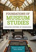 E-Book (pdf) Foundations of Museum Studies von Kiersten F. Latham, John E. Simmons