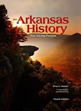 E-Book (pdf) Arkansas History for Young People von Hopper Shay E. Hopper, Baker T. Harri Baker, Browning Jane Browning