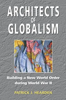 E-Book (pdf) Architects of Globalism von Hearden Patrick J. Hearden