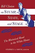 E-Book (pdf) Bill Clinton on Stump, State, and Stage von Smith Stephen A. Smith