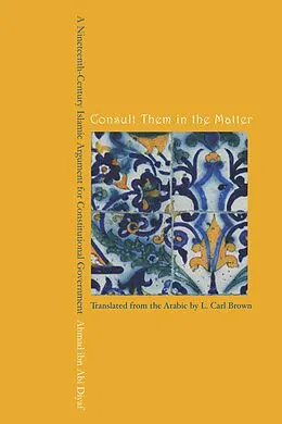 E-Book (pdf) Consult Them in the Matter von ibn Abi Diyaf Ahmad ibn Abi Diyaf