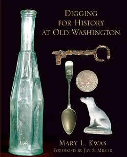 E-Book (epub) Digging for History at Old Washington von Kwas Mary L. Kwas