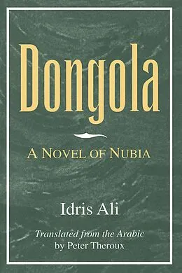 E-Book (pdf) Dongola von Ali Idris Ali, Theroux Peter Theroux