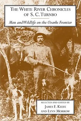 E-Book (pdf) White River Chronicles of S. C. Turnbo von Keefe James Keefe