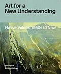 E-Book (epub) Art for a New Understanding von Besaw Mindy N. Besaw, Hopkins Candice Hopkins, Well-Off-Man Manuela Well-Off-Man