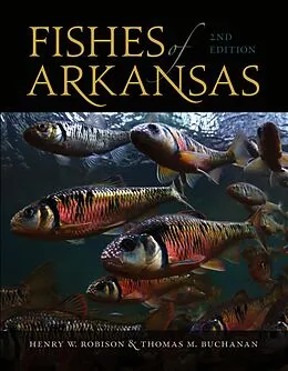 E-Book (pdf) Fishes of Arkansas von Robison Henry W. Robison, Buchanan Thomas M. Buchanan