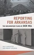 E-Book (epub) Reporting for Arkansas von Carpenter Dale Carpenter, Cochran Robert Cochran
