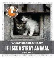 E-Book (pdf) What Should I Do? If I See a Stray Animal von Wil Mara