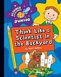 E-Book (pdf) Think Like a Scientist in the Backyard von Matt Mullins