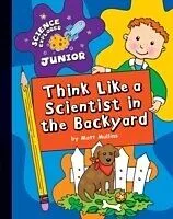 E-Book (pdf) Think Like a Scientist in the Backyard von Matt Mullins