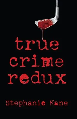 E-Book (epub) True Crime Redux von Stephanie Kane