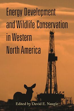 E-Book (epub) Energy Developmand Wildlife Conservation in Western North America von David E. Naugle