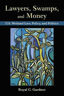E-Book (pdf) Lawyers, Swamps, and Money von Royal C Gardner