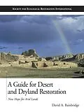 E-Book (epub) Guide for Desert and Dryland Restoration von David A. Bainbridge