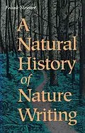 E-Book (epub) Natural History of Nature Writing von Frank Stewart