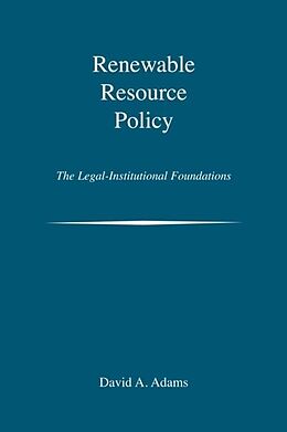 E-Book (epub) Renewable Resource Policy von David A. Adams