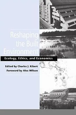 E-Book (epub) Reshaping the Built Environment von Charles J. Kibert