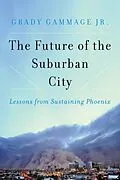 E-Book (epub) Future of the Suburban City von Grady Gammage Jr.