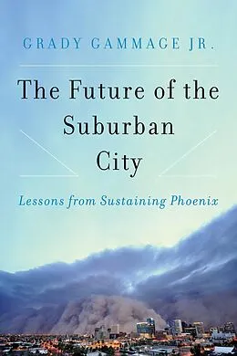 E-Book (epub) Future of the Suburban City von Grady Gammage Jr.