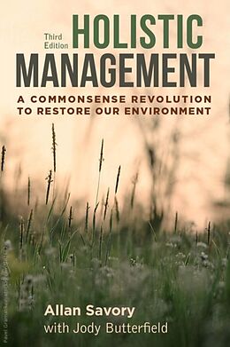 Couverture cartonnée Holistic Management: A Commonsense Revolution to Restore Our Environment de Allan Savory