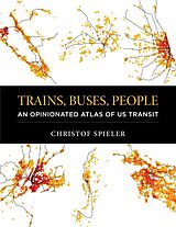 eBook (epub) Trains, Buses, People de Christof Spieler