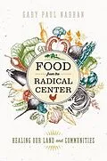 E-Book (epub) Food from the Radical Center von Gary Paul Nabhan