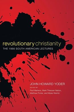 Kartonierter Einband Revolutionary Christianity von John Howard Yoder